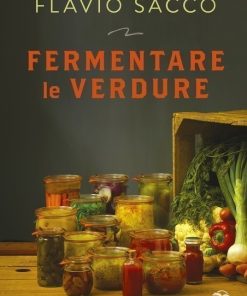 FERMENTARE LE VERDURE. Edizione illustrata